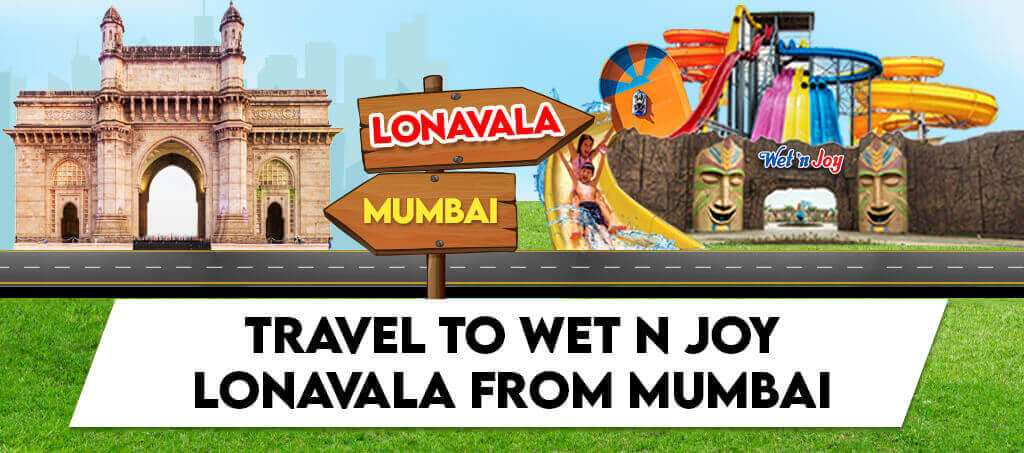 Travel to Wet n Joy Lonavala From Mumbai - The Best Waterpark in Mumbai